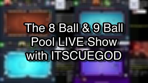 The 8 Ball & 9 Ball Pool LIVE Show with ITSCUEGOD