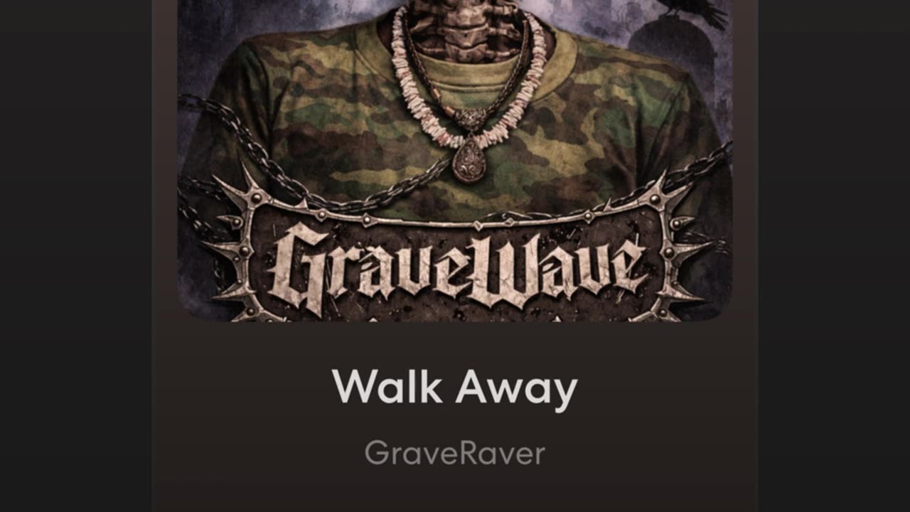 Walk Away- GraveRaver