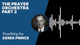 The Prayer Orchestra | Clip 2 | Derek Prince