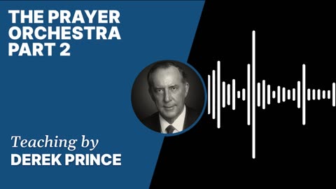 The Prayer Orchestra | Clip 2 | Derek Prince