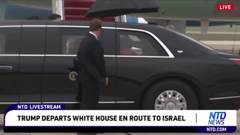 President Donald Trump departs the White House for Tel Aviv, Israel,