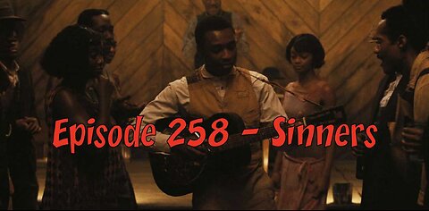 Episode 258 – Sinners