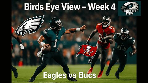 Birds Eye View Week 4 | Eagles Epic Comeback vs Rams + Bucs Preview 🔥🦅