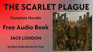 The Scarlet Plague - A Complete Novella - by Jack London - Best Audio Books for Free
