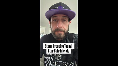 Storm Prepping Today! Stay Safe Friends 🙏❤️