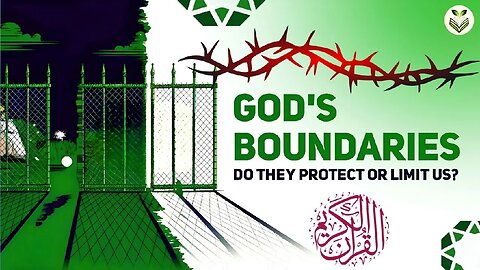 God's boundaries: Blessing or Prison? Quran Explained in English