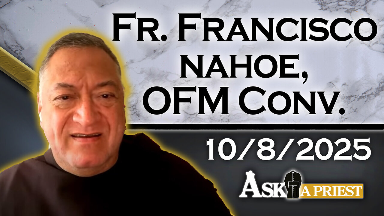 Ask A Priest Live with Fr. Francisco Nahoe, OFM Conv. - 10/8/25