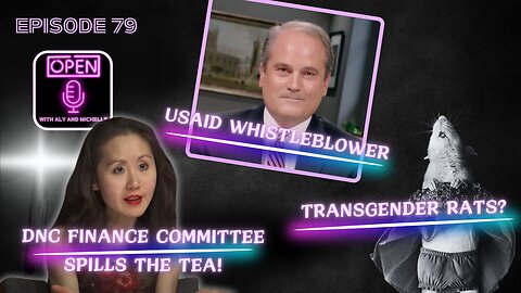 EP. 79 | USAID Whistleblower, Transgender Rats, & DNC Finance Committee Spills The Tea!