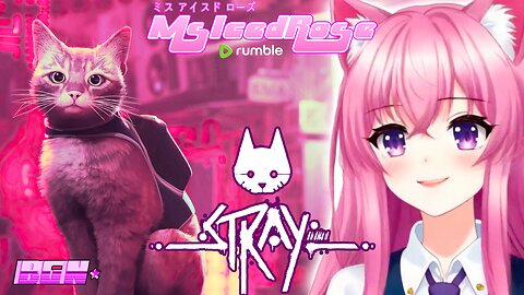 Stray - With Rose! FIRST STREAM