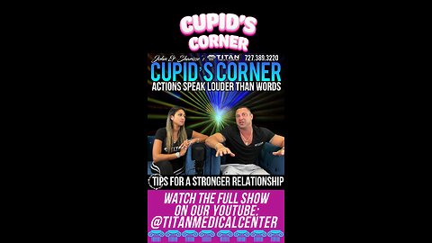 Cupid’s Corner - Actions Speak Louder Than Words