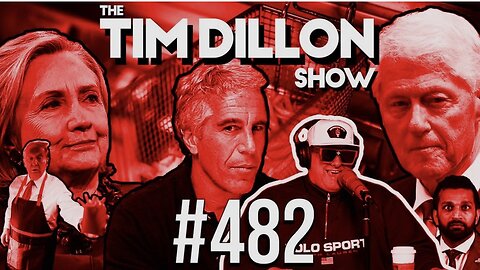 Epstein Files & A Head In The Fryer | The Tim Dillon Show #482