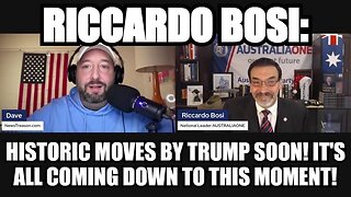 Riccardo Bosi: Historic Moves by Trump Soon! It's All Coming Down to This Moment!