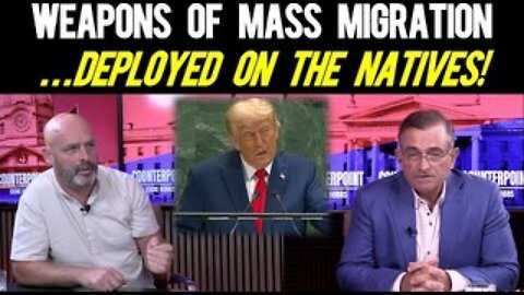 The Ultimate Decoding of our Mass Migration Disaster - All Explained on COUNTERPOINT 