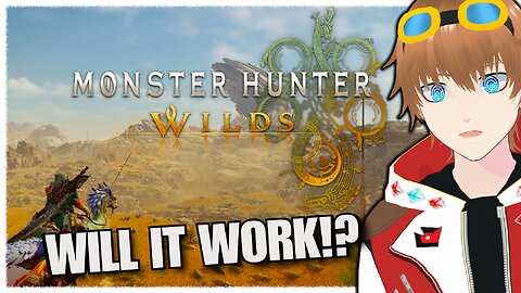 【Monster Hunter Wilds】World if Wilds doesn't work?【✩VTUBER】