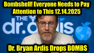 Dr. Bryan Ardis Drops Bombs - Everyone Needs to Pay Attention to This