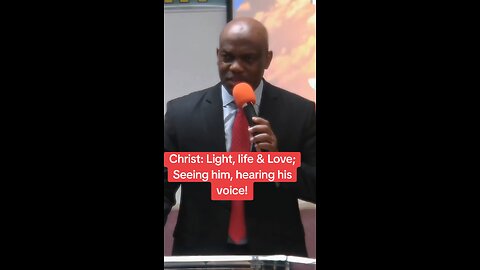 Christ: Light, life & Love; Seeing him, hearing his voice!