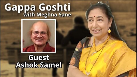 Gappa Goshti - Ashok Samel Interviewed by Meghna Sane