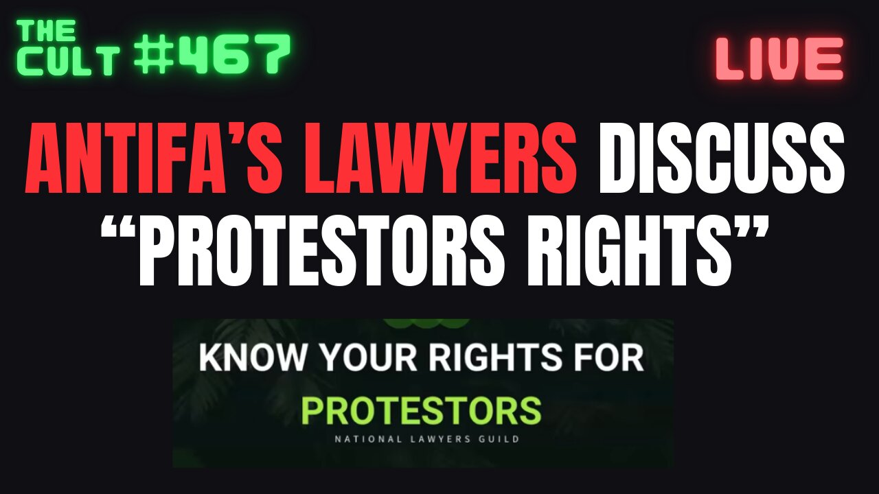 The Cult #467: Antifa's Lawyers Discuss "Protestor's Rights"