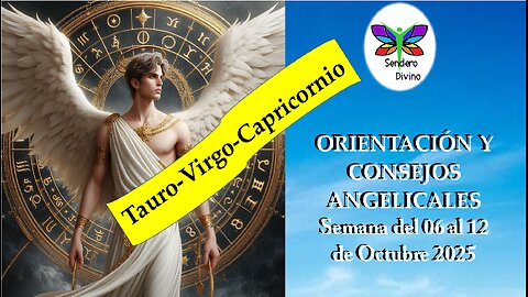 😊 ORIENTACIÓN Y CONSEJOS ANGELICALES 😊 Semana del 06 al 12 de Octubre 2025