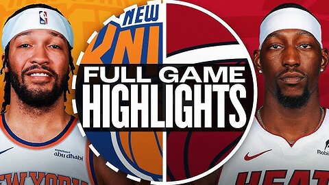 Miami Heat vs New York Knicks highlights
