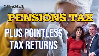 Labour going after Pensioners (pointless tax returns etc)