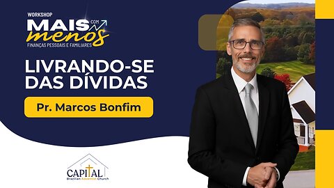 Mais com Menos - Até que a Dívida os Separe - Pr. Marcos Bomfim