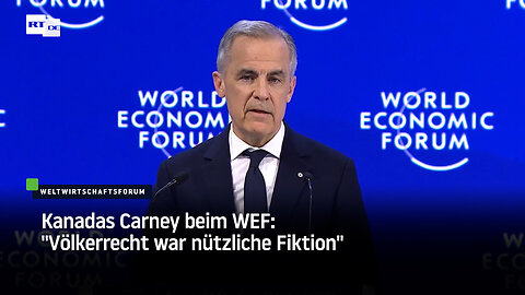 Kanadas Carney beim WEF: "Völkerrecht war nützliche Fiktion"