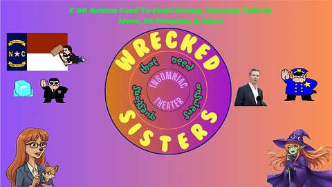 E 90 Autism Used To Fund Enemy, Newsom Told No More, NC Protests, & More