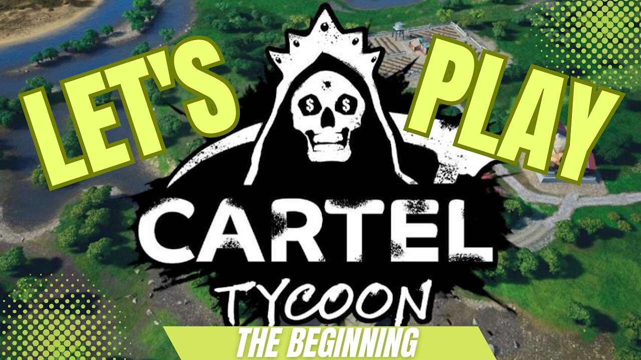 Cartel Tycoon - The Beginning (Part 1)