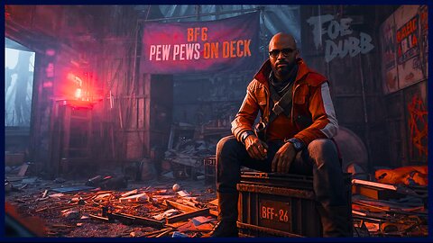 🏰KINGDOM MENU: 🎮🌳BF6 PEW PEWS ON DECK DILLY DILLY!!!