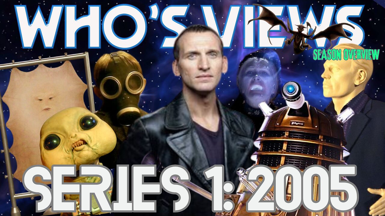 WHO'S VIEWS SEASON OVERVIEW: DOCTOR WHO SERIES 1 (2005)