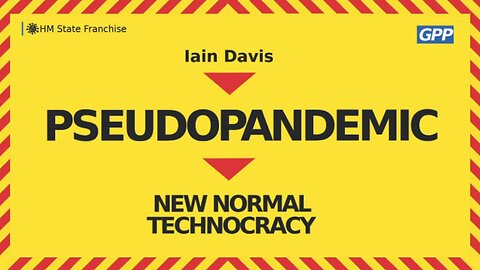 2 of 2 PSEUDOPANDEMIC: New Normal Technocracy - w/ Iain Davis (2021) [Richplanet TV Show 290]