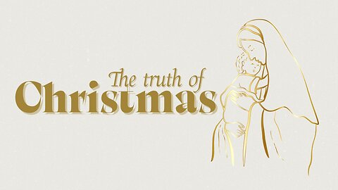 The Truth of Christmas part 3 | Life Chapel | 12.21.25