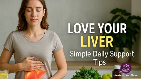 Love Your Liver - Simple Daily Support Tips