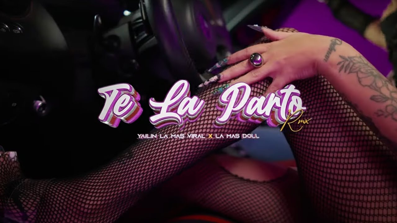 Yailin La Mas Viral, @la_mas_doll - Te La Parto (Remix) [Video Oficial]