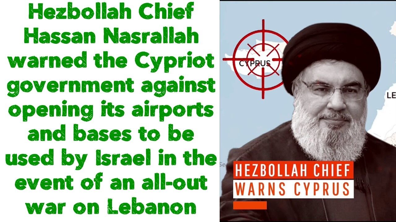 Hezbollah Chief Hassan Nasrallah warned the Cypriot government against opening its airports