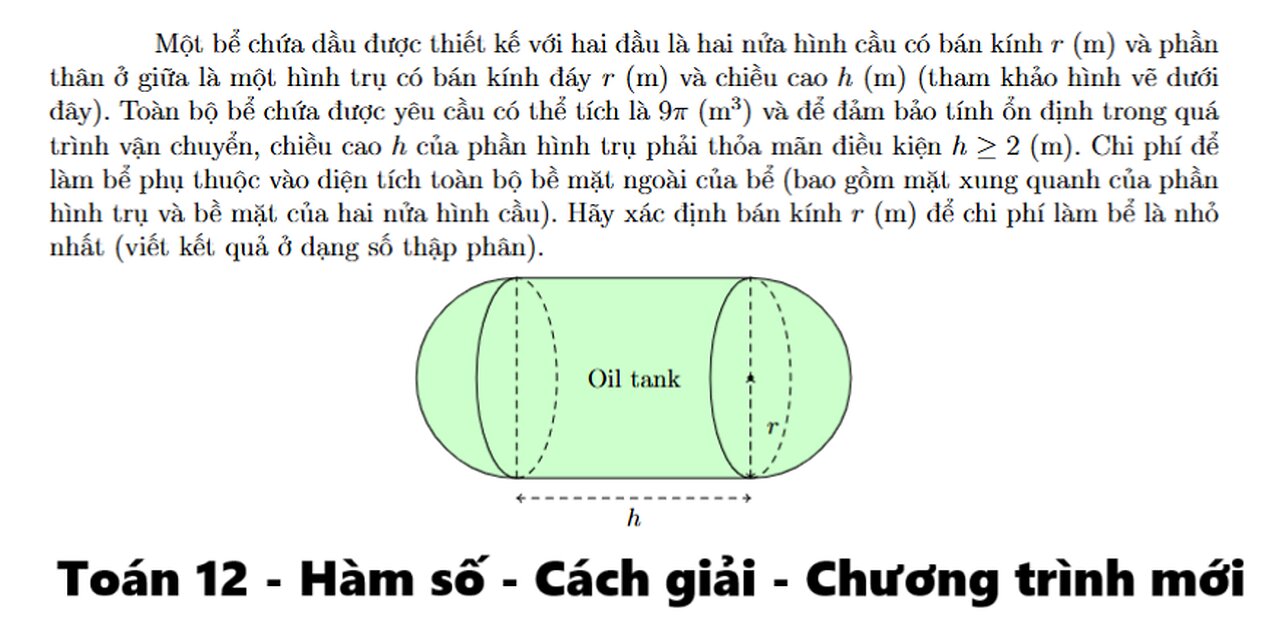 Toán 12: Một bể chứa dầu được thiết kế với hai đầu là hai nửa hình cầu có bán kính r (m) và phần