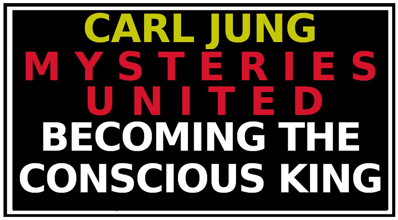 Becoming the Conscious King- Jung Mysterium Conjuntionis
