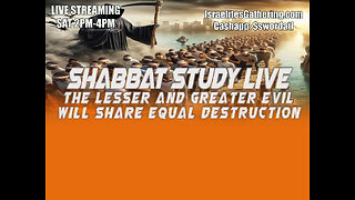 The Lesser and Greater Evil Will Share Equal Destruction - Israelites Gathering Bible Study Live