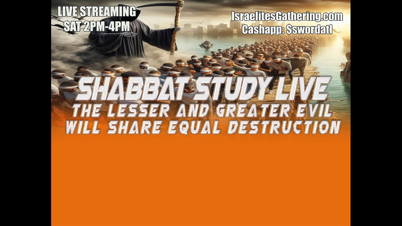 The Lesser and Greater Evil Will Share Equal Destruction - Israelites Gathering Bible Study Live