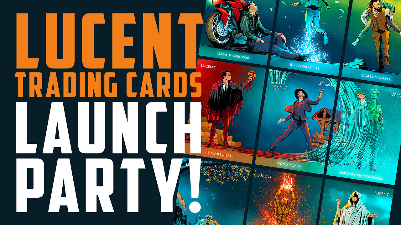 Lucent Trading Cards LAUNCH PARTY!!!