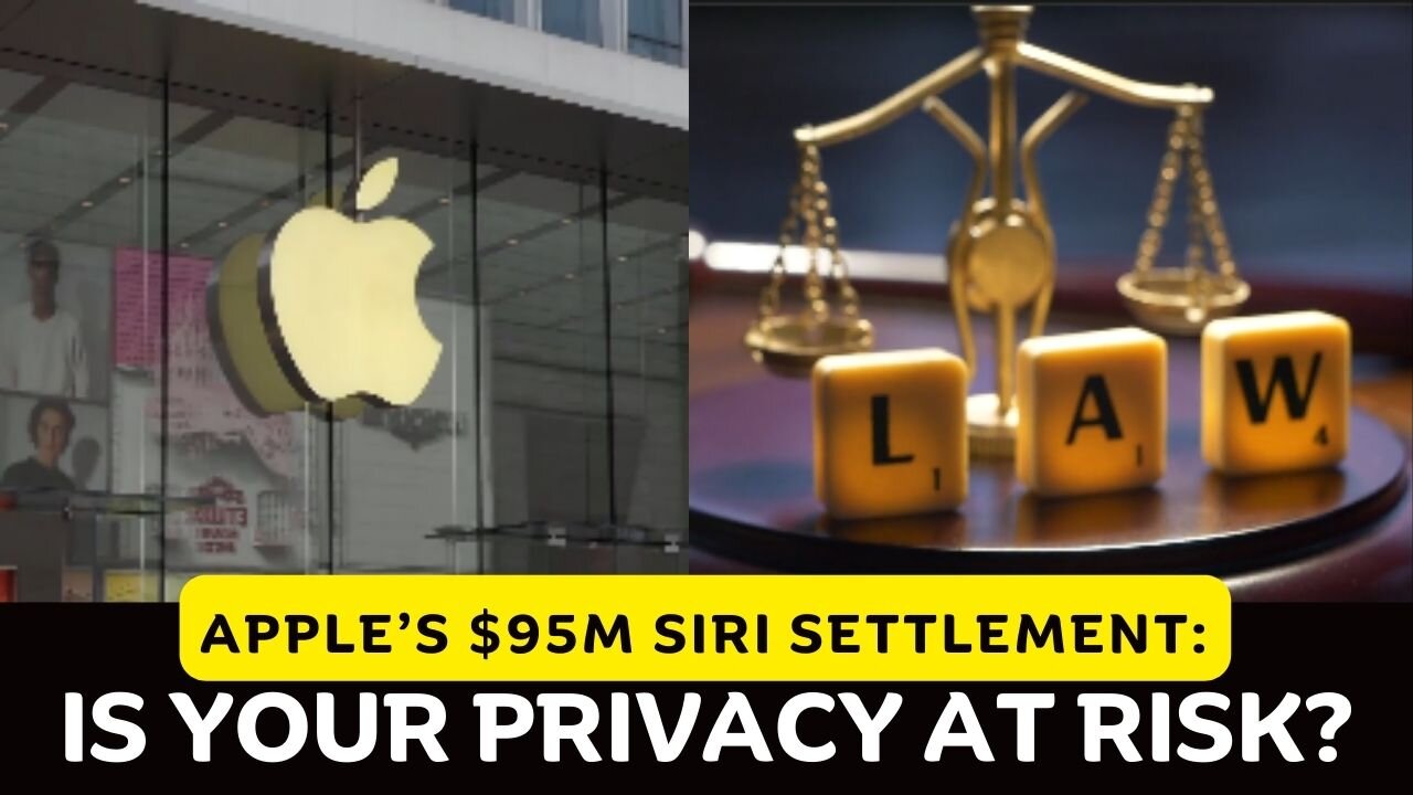 Apple’s $95M Siri Settlement: Is Your Privacy at Risk?