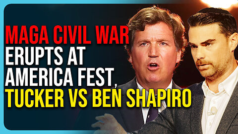 MAGA Civil War ERUPTS At America Fest, Tucker vs Ben Shapiro