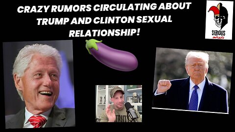 Crazy Rumors Circulating about Trump and Clinton Sexual Relationship!