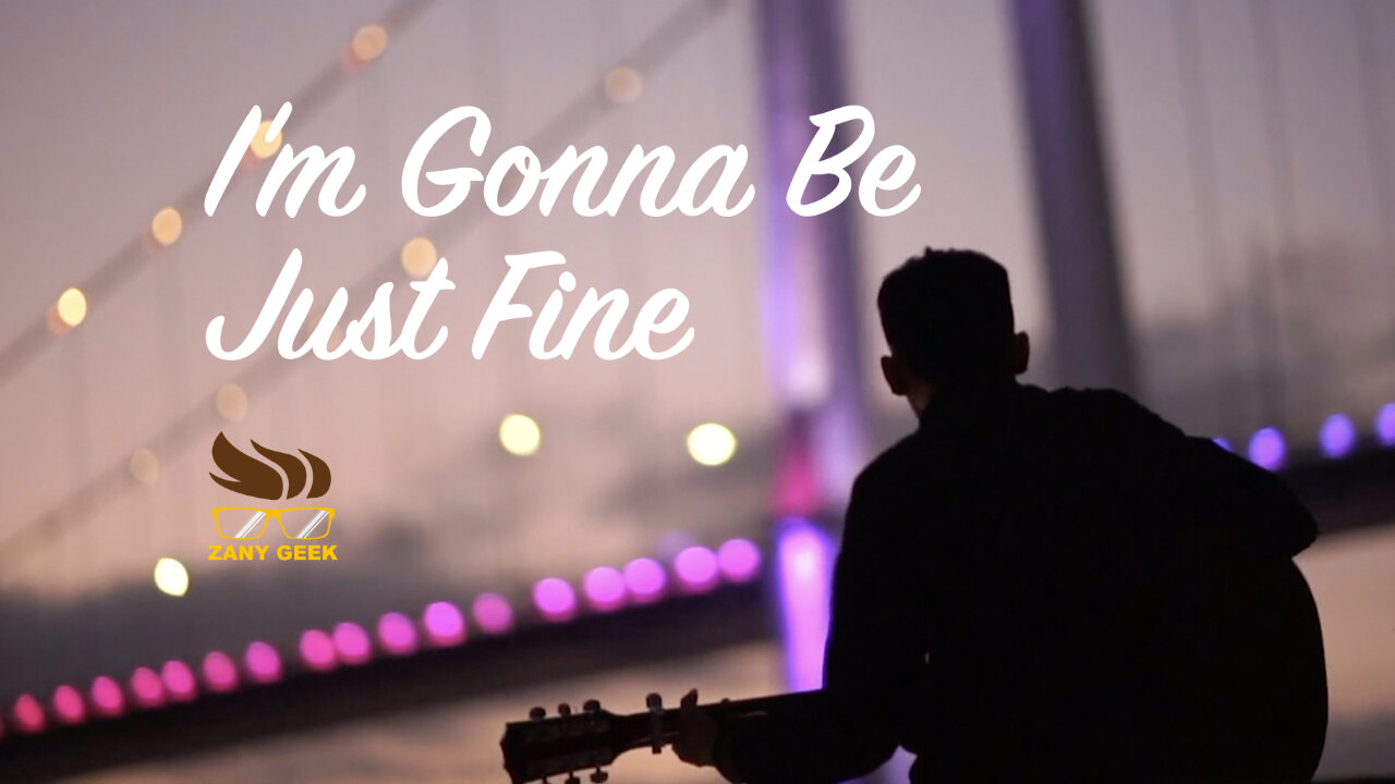 Exclusive Zany Geek "I'm Gonna Be Just Fine" Music Video