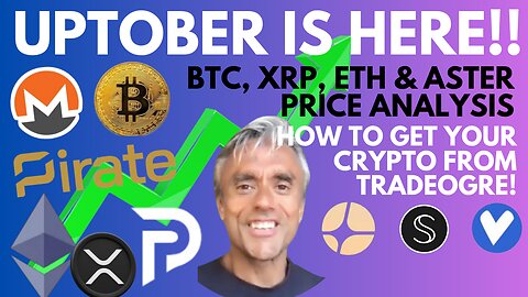 UPTOBER IS HERE! BTC, ETH, XRP & ASTER PRICE ACTION! HOW TO GET YOUR CRYPTO FROM TRADEOGRE EXCHANGE!