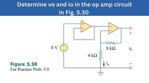 Practice Prob 5.9 | Determine vo and io in the op amp circuit in Fig. 5.30 | FEC 4th Edition