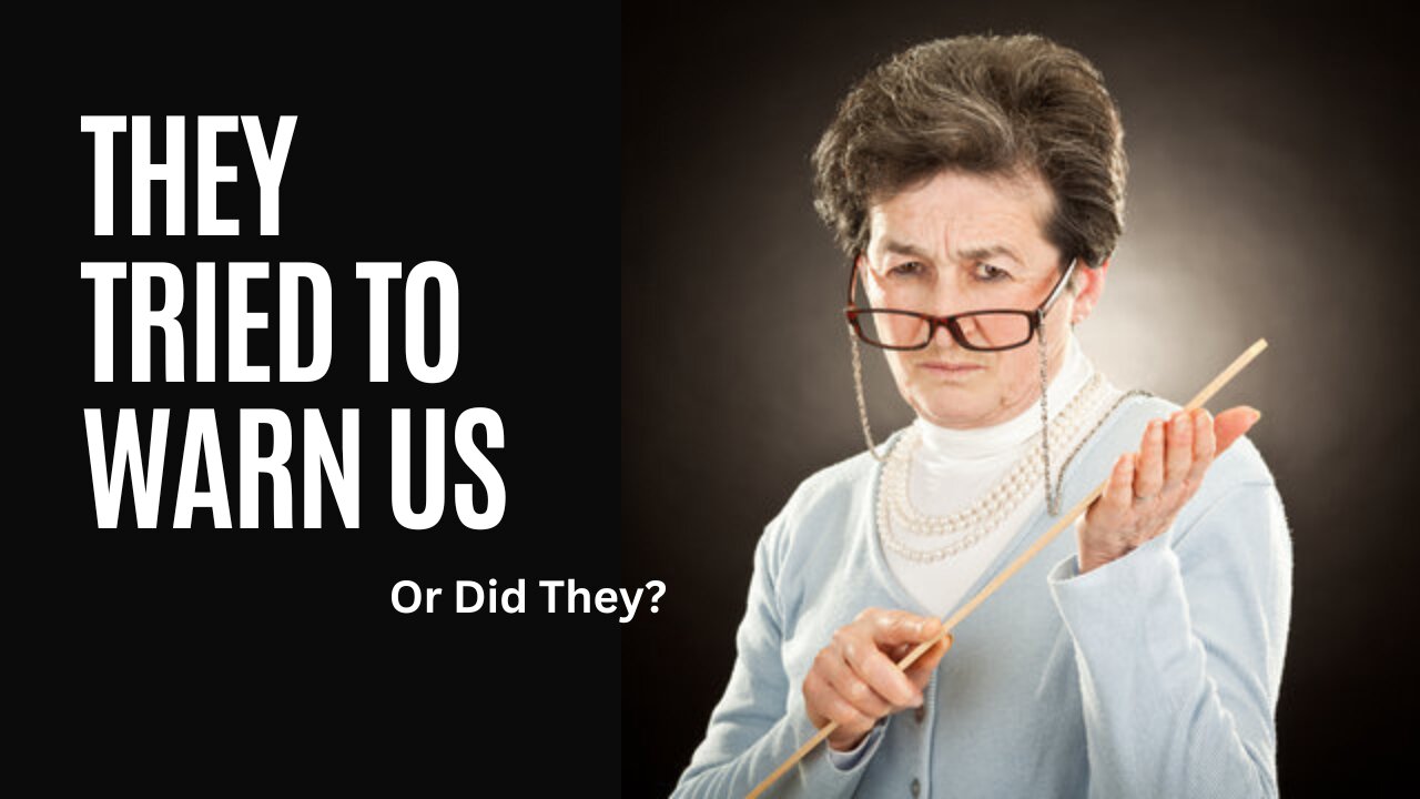 They Tried To Warn Us... Or Did They?