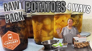 No Boring Potatoes Here! Raw Pack Potatoes in Broth + 4 Flavor Variations | #Canuary