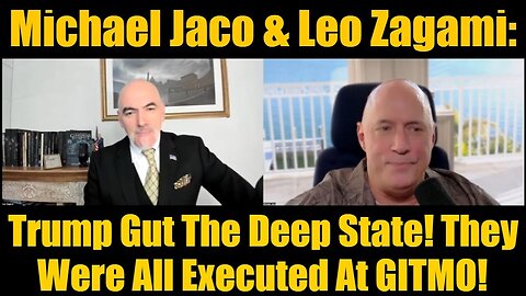 Michael Jaco & Leo Zagami: Trump Gut The Deep State! They Were All Executed At GITMO!